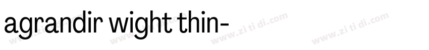 agrandir wight thin字体转换